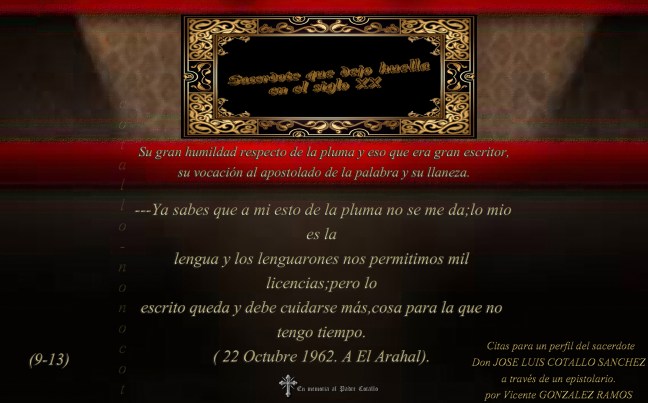 Su gran humildad respecto de la pluma y eso que era gran escritor,